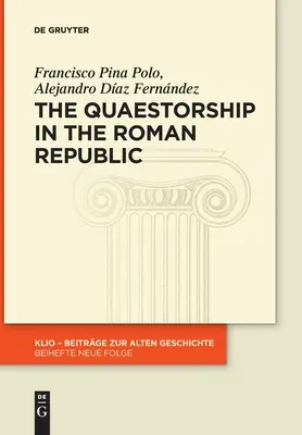 A quaestorátus a Római Köztársaságban - The Quaestorship in the Roman Republic