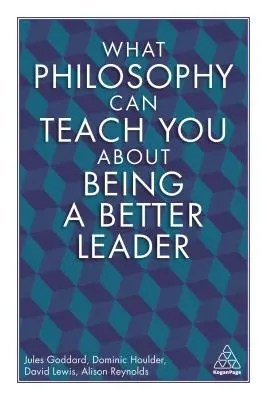 Mit taníthat a filozófia arról, hogy jobb vezető legyél - What Philosophy Can Teach You about Being a Better Leader