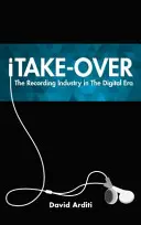 iTake-Over: A hanglemezipar a digitális korszakban - iTake-Over: The Recording Industry in the Digital Era