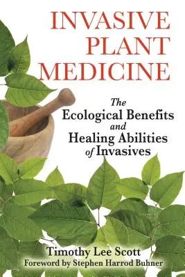 Invazív növényorvoslás: Az invazív növények ökológiai előnyei és gyógyító képességei - Invasive Plant Medicine: The Ecological Benefits and Healing Abilities of Invasives