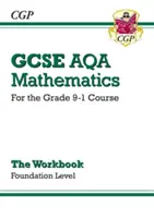 GCSE Maths AQA Workbook: Alapítvány - a 9-1-es fokozatú tanfolyamhoz - GCSE Maths AQA Workbook: Foundation - for the Grade 9-1 Course