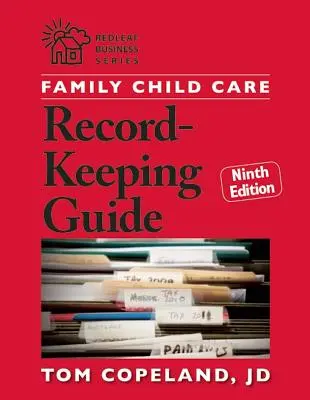 Családi gyermekgondozási nyilvántartási útmutató, kilencedik kiadás - Family Child Care Record-Keeping Guide, Ninth Edition