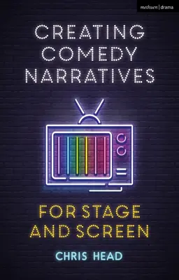 Vígjátéki elbeszélések létrehozása színpadra és képernyőre - Creating Comedy Narratives for Stage and Screen