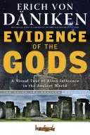 Az istenek bizonyítékai: Vizuális túra az idegenek befolyásáról az ókori világban - Evidence of the Gods: A Visual Tour of Alien Influence in the Ancient World