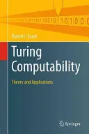 Turing-számíthatóság: Turing: Elmélet és alkalmazások - Turing Computability: Theory and Applications