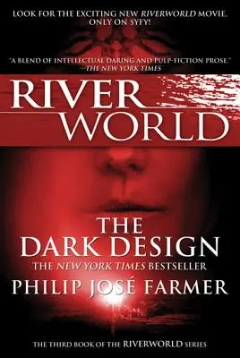 A sötét terv: A Riverworld-sorozat harmadik könyve - The Dark Design: The Third Book of the Riverworld Series