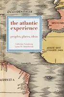 Az atlanti tapasztalat: Népek, helyek, eszmék - The Atlantic Experience: Peoples, Places, Ideas