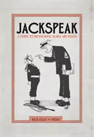 Jackspeak: A brit haditengerészeti szleng és használat útmutatója - Jackspeak: A Guide to British Naval Slang & Usage