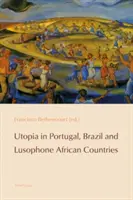 Utópia Portugáliában, Brazíliában és a muszofon afrikai országokban - Utopia in Portugal, Brazil and Lusophone African Countries