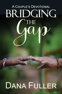 Bridging The Gap: A Couple's Devotional (A pár áhítata) - Bridging The Gap: A Couple's Devotional