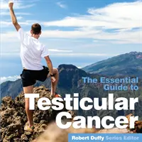 Hererák: Az alapvető útmutató - Testicular Cancer: The Essential Guide