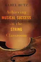 Zenei sikerek elérése a vonós osztályban - Achieving Musical Success in the String Classroom