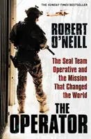 Operátor - A Seal Team operatőre és a küldetés, amely megváltoztatta a világot - Operator - The Seal Team Operative And The Mission That Changed The World