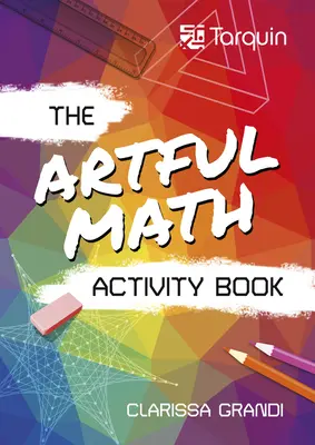 Művészi matematikai feladatgyűjtemény - Artful Math Activity Book