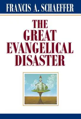 A nagy evangéliumi katasztrófa - The Great Evangelical Disaster