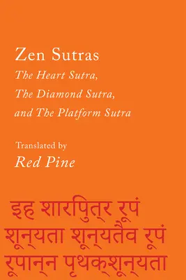 Három zen szútra: A Szív-szútra, a Gyémánt-szútra és a Platform-szútra - Three Zen Sutras: The Heart Sutra, the Diamond Sutra, and the Platform Sutra