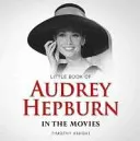 Audrey Hepburn kis könyve - Little Book of Audrey Hepburn