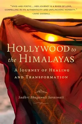 Hollywood a Himalájába: A gyógyulás és átalakulás utazása - Hollywood to the Himalayas: A Journey of Healing and Transformation