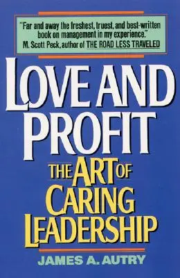 Szeretet és profit: A gondoskodó vezetés művészete - Love and Profit: The Art of Caring Leadership