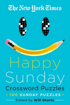 The New York Times Happy Sunday keresztrejtvények: 100 vasárnapi rejtvény - The New York Times Happy Sunday Crossword Puzzles: 100 Sunday Puzzles