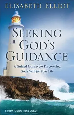 Isten vezetését keresve: Egy vezetett utazás Isten akaratának felfedezéséhez az életedben - Seeking God's Guidance: A Guided Journey for Discovering God's Will for Your Life