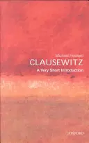 Clausewitz: Egy nagyon rövid bevezetés - Clausewitz: A Very Short Introduction