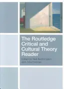 The Routledge Critical and Cultural Theory Reader (Kritikai és kulturális elméleti olvasókönyv) - The Routledge Critical and Cultural Theory Reader