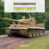 Tigrisek I. és II.: Németország legfélelmetesebb tankjai a második világháborúban - Tigers I and II: Germany's Most Feared Tanks of World War II