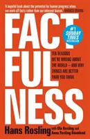 Tényszerűség - Tíz ok, amiért tévedünk a világgal kapcsolatban - És hogy miért jobbak a dolgok, mint gondolnád - Factfulness - Ten Reasons We're Wrong About The World - And Why Things Are Better Than You Think