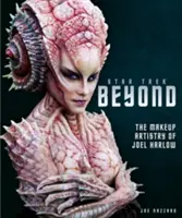 Star Trek Beyond - Joel Harlow sminkművészete - Star Trek Beyond - The Makeup Artistry of Joel Harlow