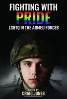 Büszkén harcolni: LMBTQ a fegyveres erőkben - Fighting with Pride: LGBTQ in the Armed Forces