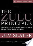 A zulu elvén túl: Rendkívüli nyereségek a közönséges részvényekből - The Zulu Principle: Making Extraordinary Profits from Ordinary Shares