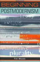 A posztmodernizmus kezdetei: Második kiadás - Beginning postmodernism: Second edition