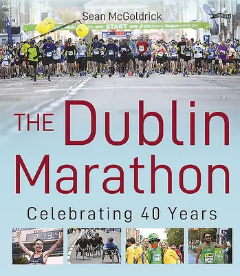 A dublini maraton: Dublin Dublin: 40 év ünneplése - The Dublin Marathon: Celebrating 40 Years