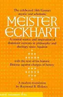 Meister Eckhart: Eckhart Eckhart: The Essential Writings - Meister Eckhart: The Essential Writings