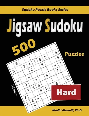 Jigsaw Sudoku: 500 nehéz rejtvény - Jigsaw Sudoku: 500 Hard Puzzles