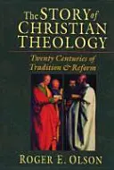 A keresztény teológia története: A hagyomány és a reform húsz évszázada - The Story of Christian Theology: Twenty Centuries of Tradition and Reform