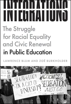 Integrációk: The Struggle for Racial Equality and Civic Renewal in Public Education (Harc a faji egyenlőségért és a polgári megújulásért a közoktatásban) - Integrations: The Struggle for Racial Equality and Civic Renewal in Public Education