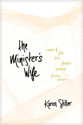 A lelkész felesége: Emlékirat hitről, kétségekről, barátságról, magányról, megbocsátásról és másról - The Minister's Wife: A Memoir of Faith, Doubt, Friendship, Loneliness, Forgiveness, and More