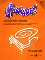 Up-Grade! Zongora, 1-2: Könnyű megkönnyebbülés a fokozatok között - Up-Grade! Piano, Grades 1-2: Light Relief Between Grades