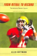 A rituálétól a feljegyzésig: A modern sportok természete - From Ritual to Record: The Nature of Modern Sports