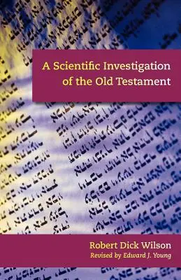 Az Ószövetség tudományos vizsgálata - A Scientific Investigation of the Old Testament