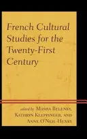 Francia kulturális tanulmányok a huszonegyedik században - French Cultural Studies for the Twenty-First Century