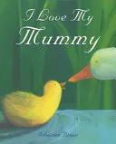 Szeretem az anyukámat - I Love My Mummy