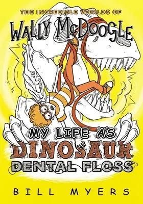 Életem mint dinoszaurusz fogselyem - My Life as Dinosaur Dental Floss