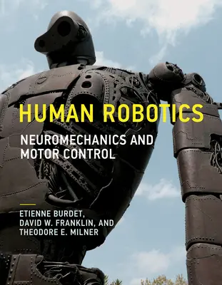 Emberi robotika: Neuromechanika és motoros vezérlés - Human Robotics: Neuromechanics and Motor Control