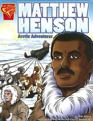 Matthew Henson: Henson: Matthew Henson: Arctic Adventurer - Matthew Henson: Arctic Adventurer