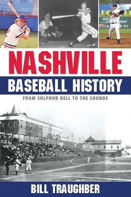 Nashville Baseball története: Sulphur Dell-től a Sounds-ig - Nashville Baseball History: From Sulphur Dell to the Sounds