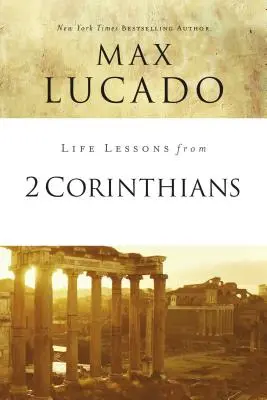 Életleckék a 2. korintusi levélből: Emlékezzünk arra, ami számít - Life Lessons from 2 Corinthians: Remembering What Matters