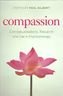 Együttérzés: Fogalmak, kutatások és felhasználás a pszichoterápiában - Compassion: Conceptualisations, Research and Use in Psychotherapy